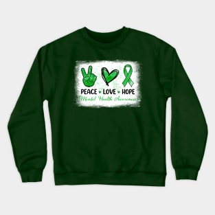 Mental Health Awareness Peace Love Hope Support Green Ribbon Crewneck Sweatshirt